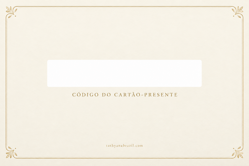 Cartão-Presente | Tathyana Brazil
